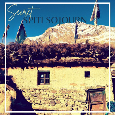 Secret Spiti Sojourn - Architectural & Cultural Tour to Spiti Valley